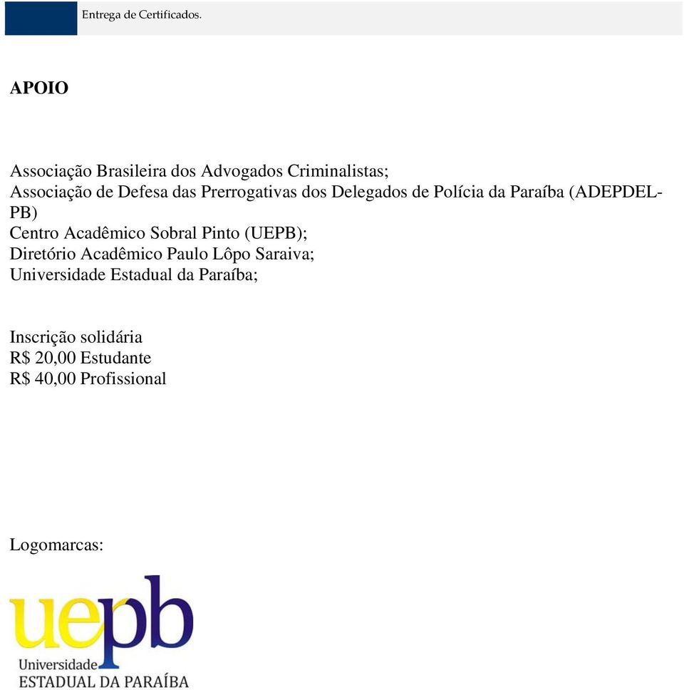 Prerrogativas dos Delegados de Polícia da Paraíba (ADEPDEL- PB) Centro Acadêmico Sobral