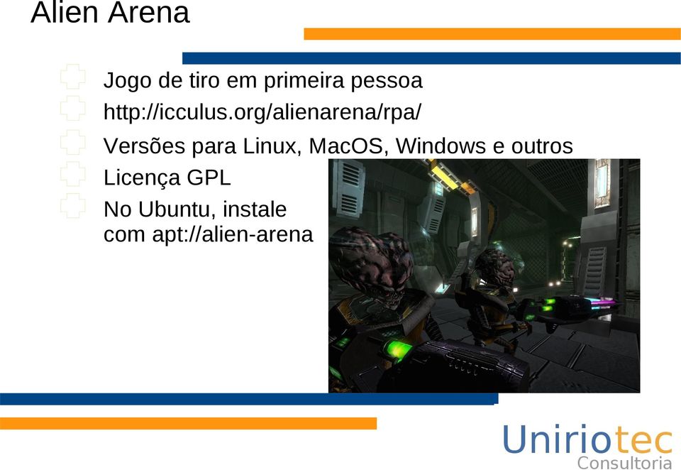 org/alienarena/rpa/ Versões para Linux,