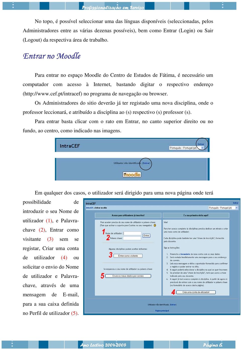 pt/intracef) no programa de navegação ou browser.