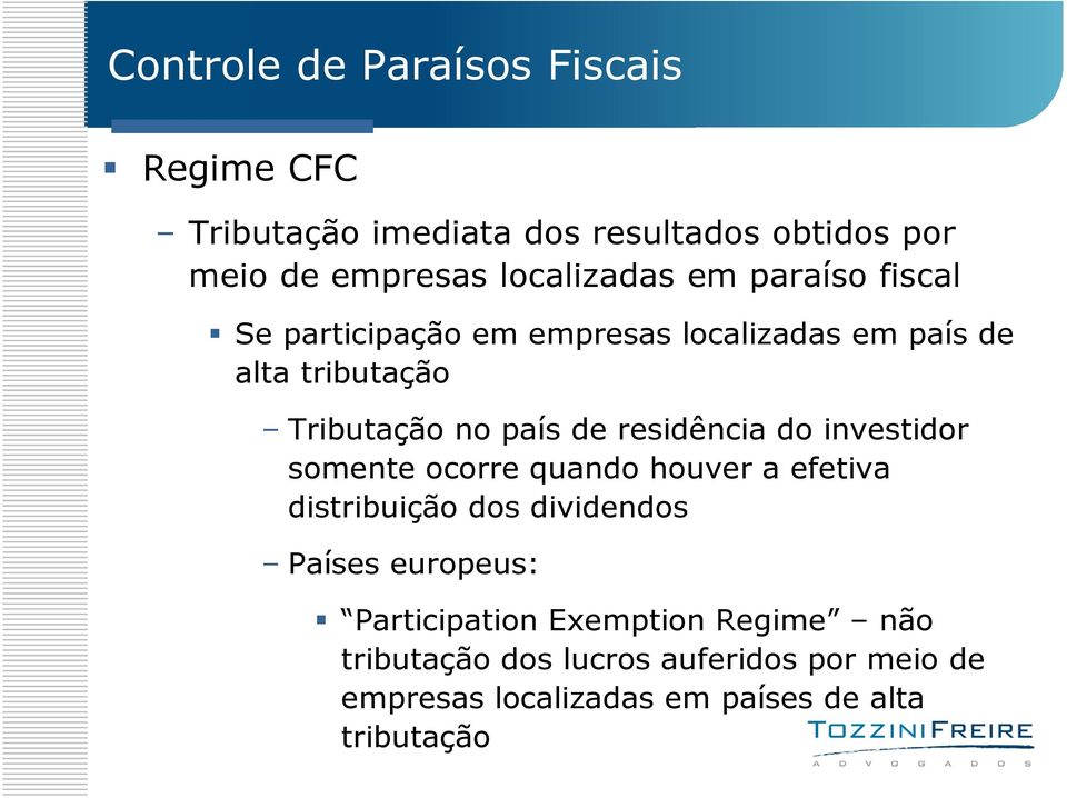 país de residência do investidor somente ocorre quando houver a efetiva distribuição dos dividendos Países