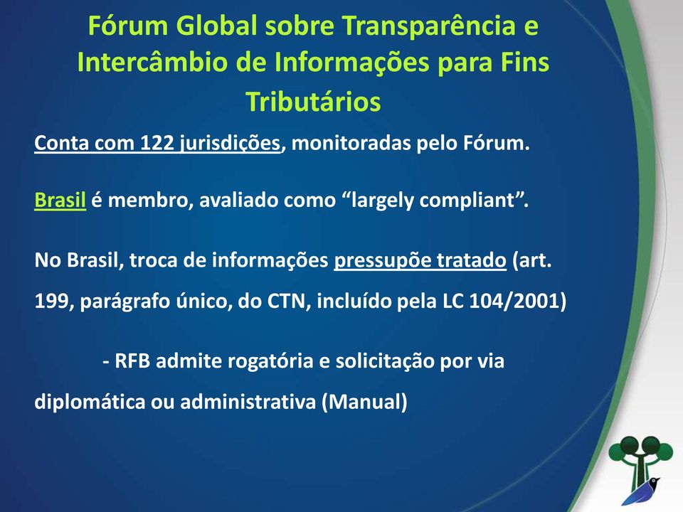 No Brasil, troca de informações pressupõe tratado (art.