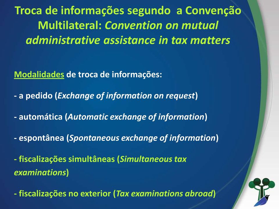 automática (Automatic exchange of information) - espontânea (Spontaneous exchange of information) -