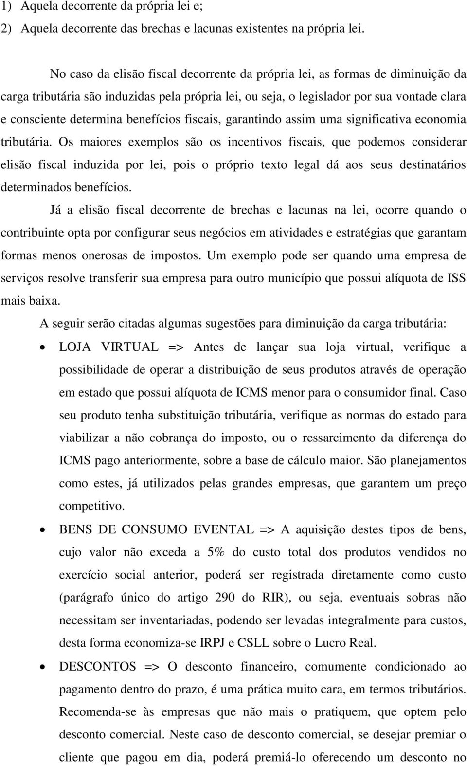 benefícios fiscais, garantindo assim uma significativa economia tributária.