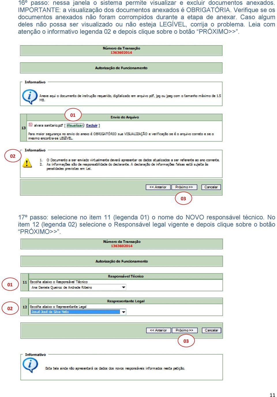 Caso algum deles não possa ser visualizado ou não esteja LEGÍVEL, corrija o problema.