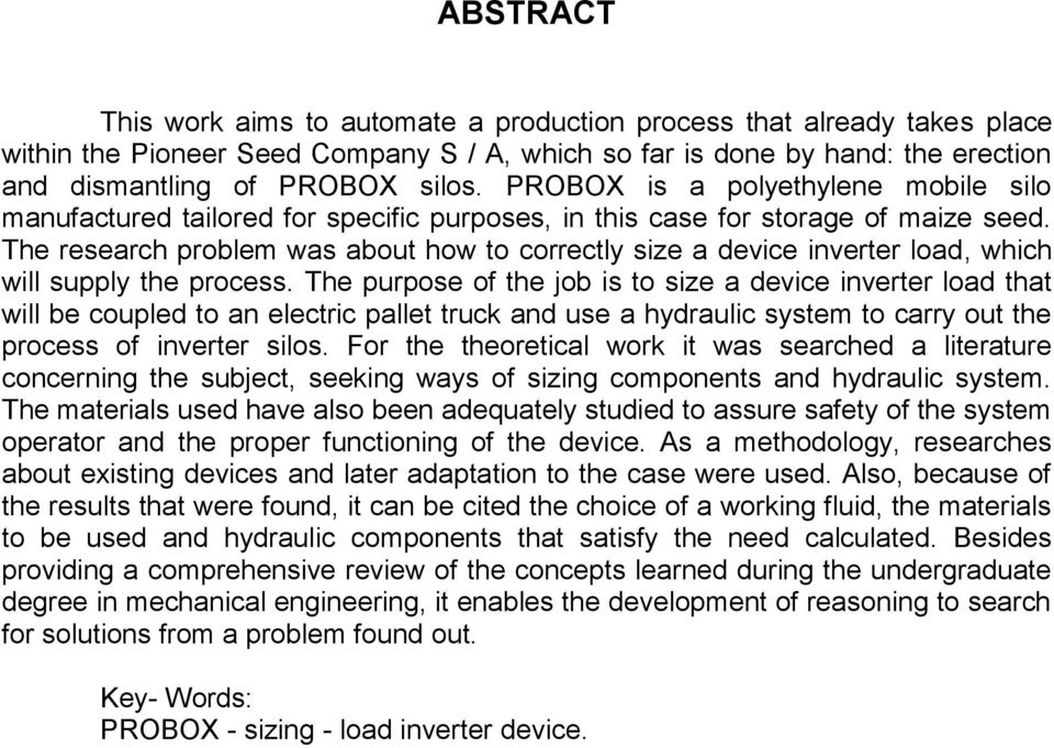 The research problem was about how to correctly size a device inverter load, which will supply the process.