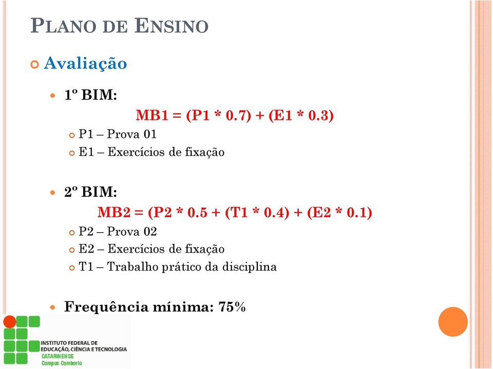 (P2 * 0.5 + (T1 * 0.4) + (E2 * 0.