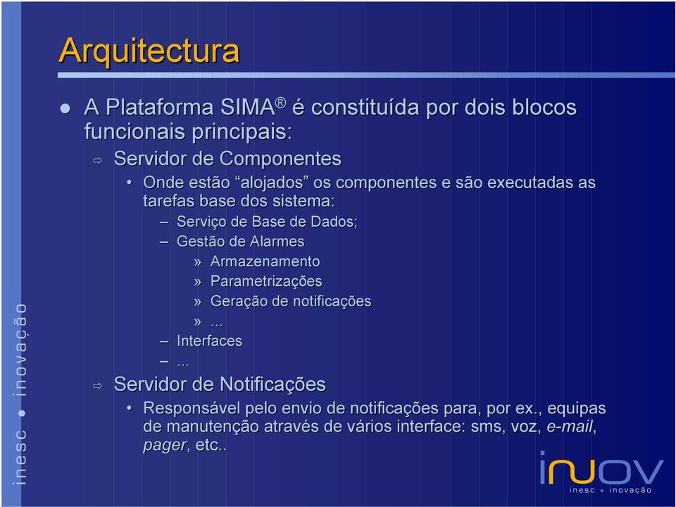 Armazenamento» Parametrizações» Geração de notificações»... Interfaces.