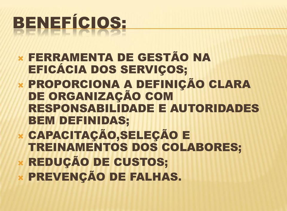 RESPONSABILIDADE E AUTORIDADES BEM DEFINIDAS;