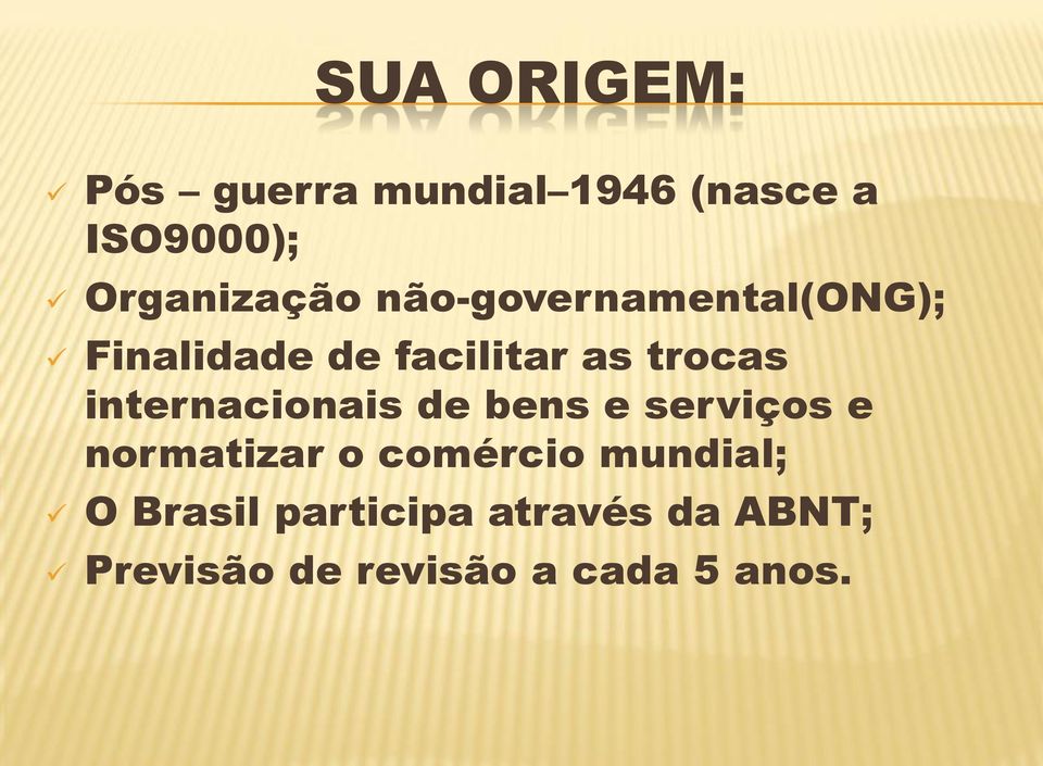 trocas internacionais de bens e serviços e normatizar o comércio