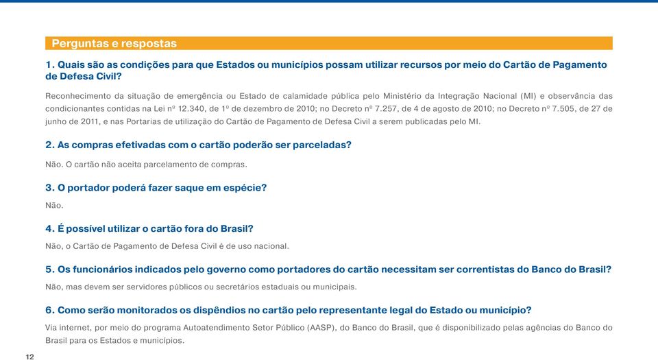 340, de 1º de dezembro de 2010; no Decreto nº 7.257, de 4 de agosto de 2010; no Decreto nº 7.