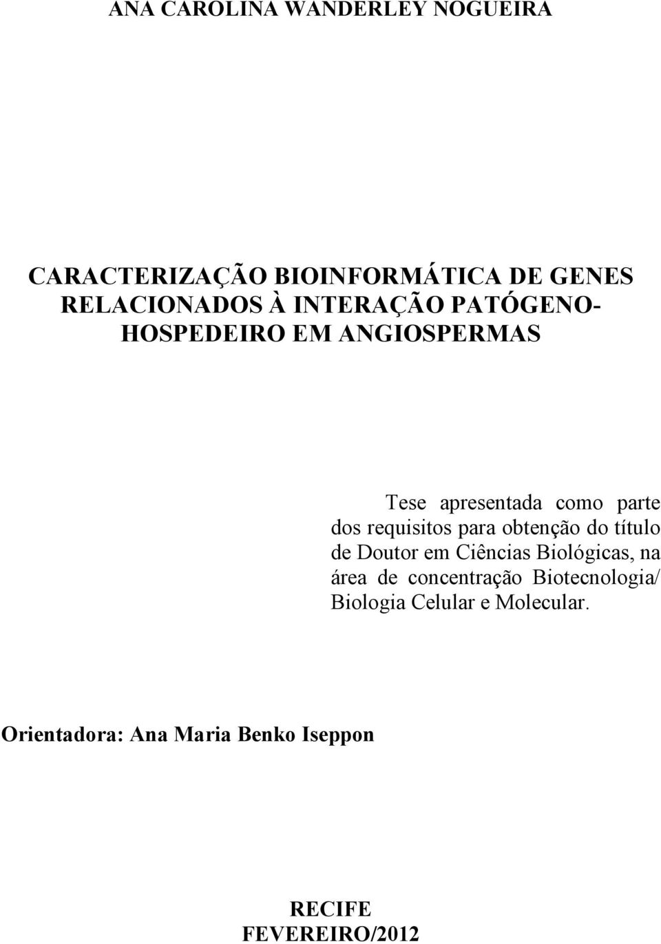 para obtenção do título de Doutor em Ciências Biológicas, na área de concentração