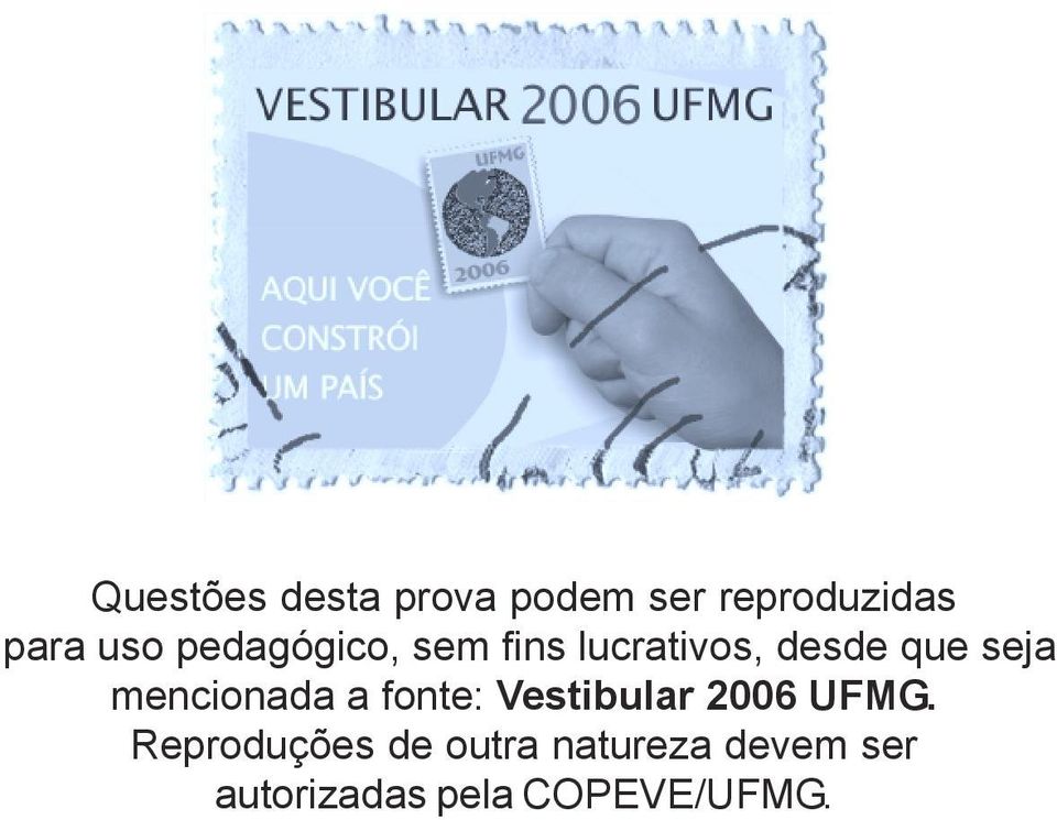 mencionada a fonte: Vestibular 2006 UFMG.