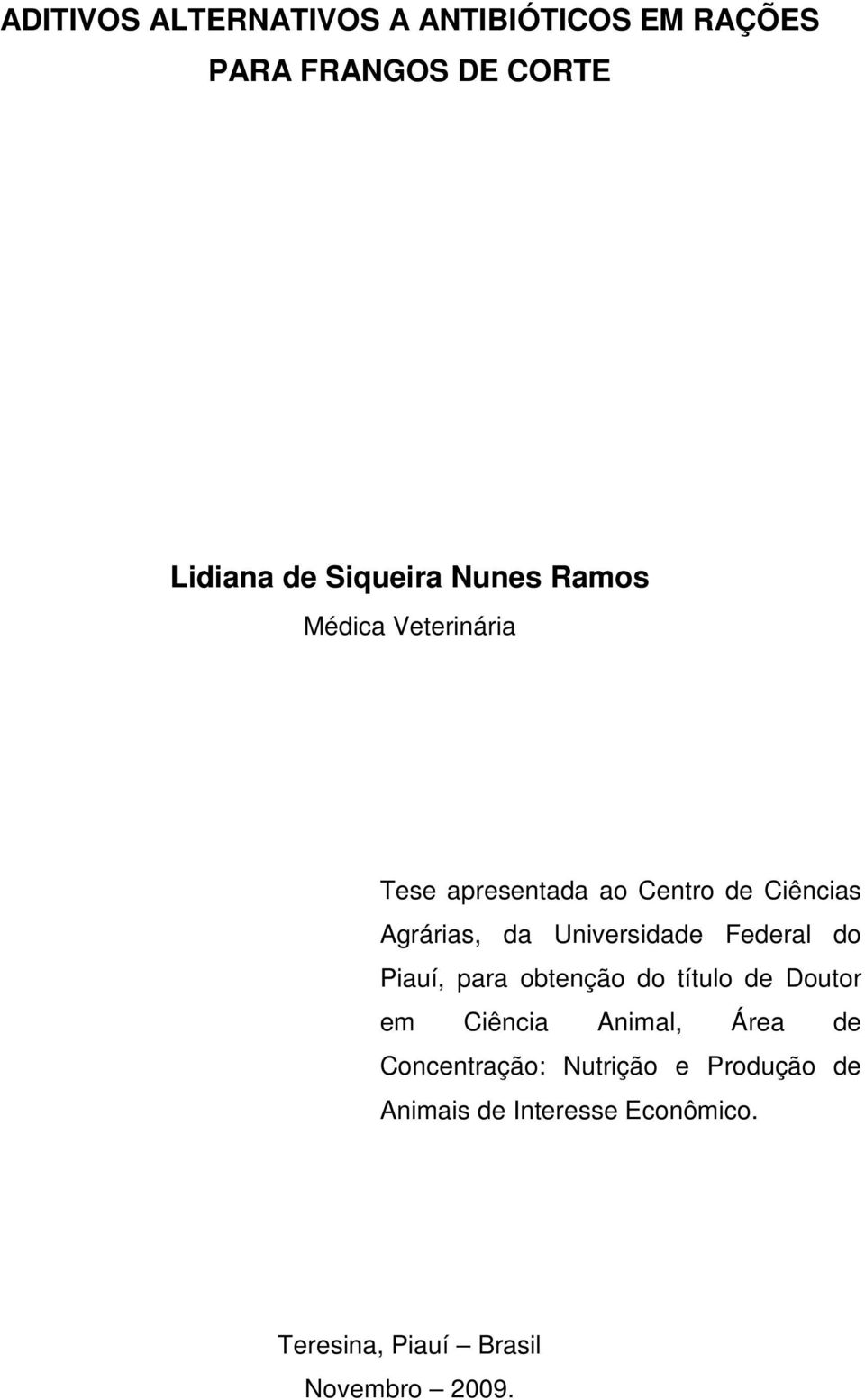 Universidade Federal do Piauí, para obtenção do título de Doutor em Ciência Animal, Área de