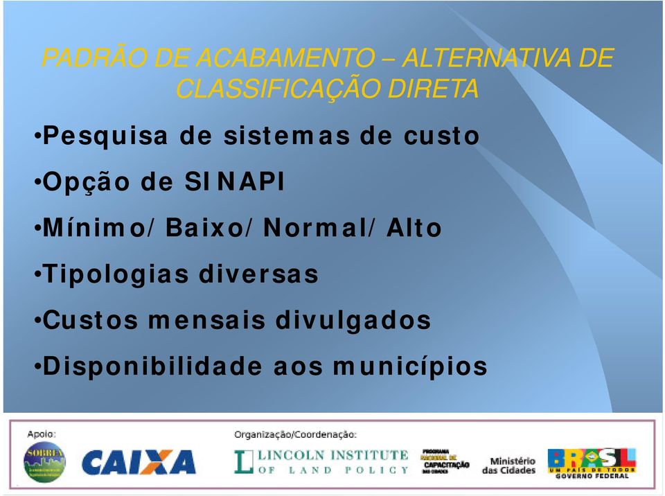 SINAPI Mínimo/Baixo/Normal/Alto Tipologias diversas