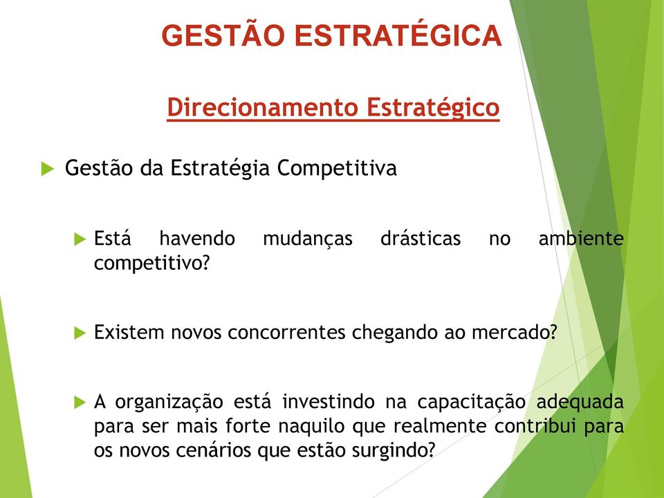 Existem novos concorrentes chegando ao mercado?