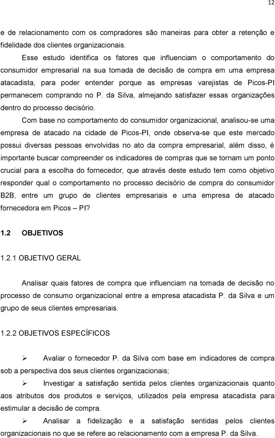 varejistas de Picos-PI permanecem comprando no P. da Silva, almejando satisfazer essas organizações dentro do processo decisório.