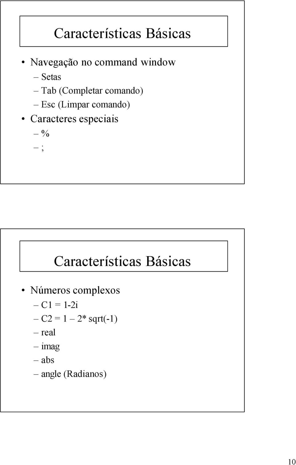 especiais % ; Características Básicas Números complexos
