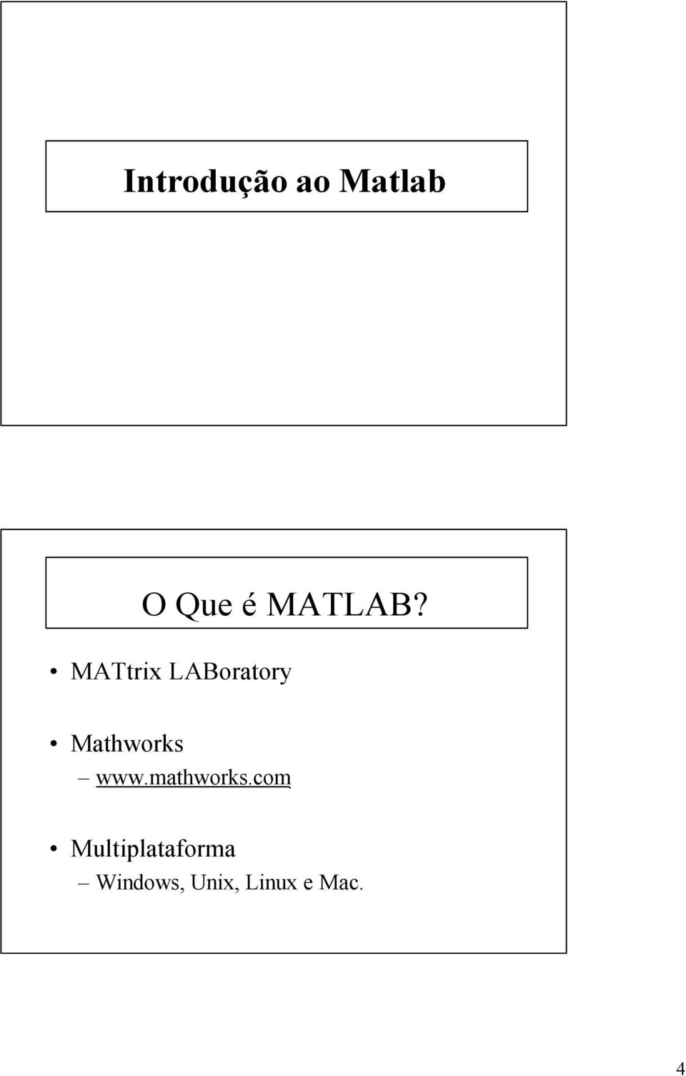 MATtrix LABoratory Mathworks www.