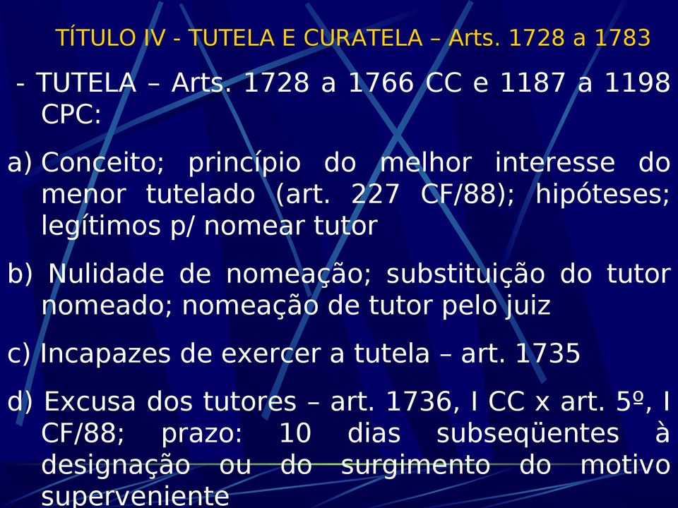 CURATELA Arts. 1728 a 1783 - TUTELA Arts.