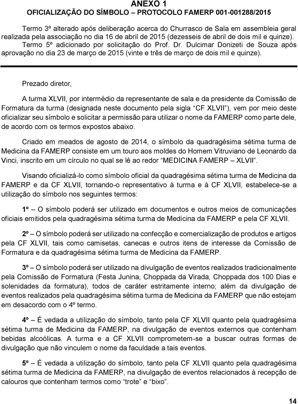 Dulcimar Donizeti de Souza após aprovação no dia 23 de março de 2015 (vinte e três de março de dois mil e quinze).