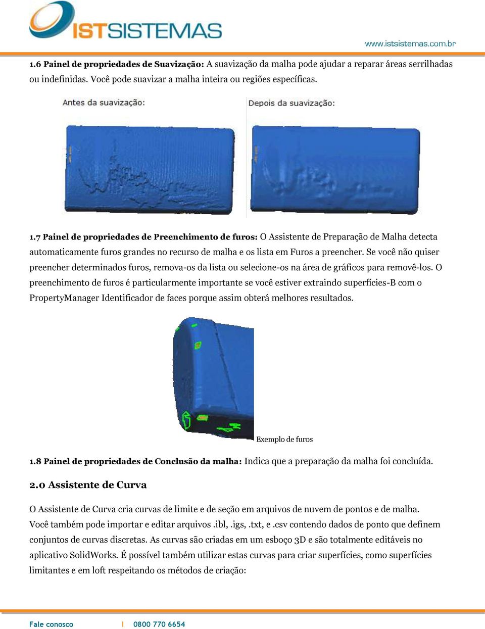 Se você não quiser preencher determinados furos, remova-os da lista ou selecione-os na área de gráficos para removê-los.