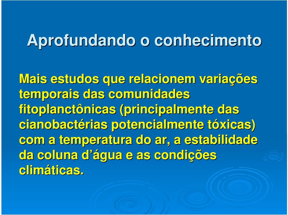 (principalmente das cianobactérias potencialmente tóxicas) com