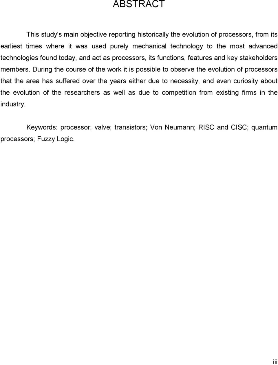 During the course of the work it is possible to observe the evolution of processors that the area has suffered over the years either due to necessity, and even