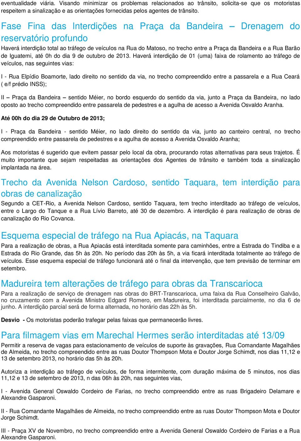 Iguatemi, até 0h do dia 9 de outubro de 2013.