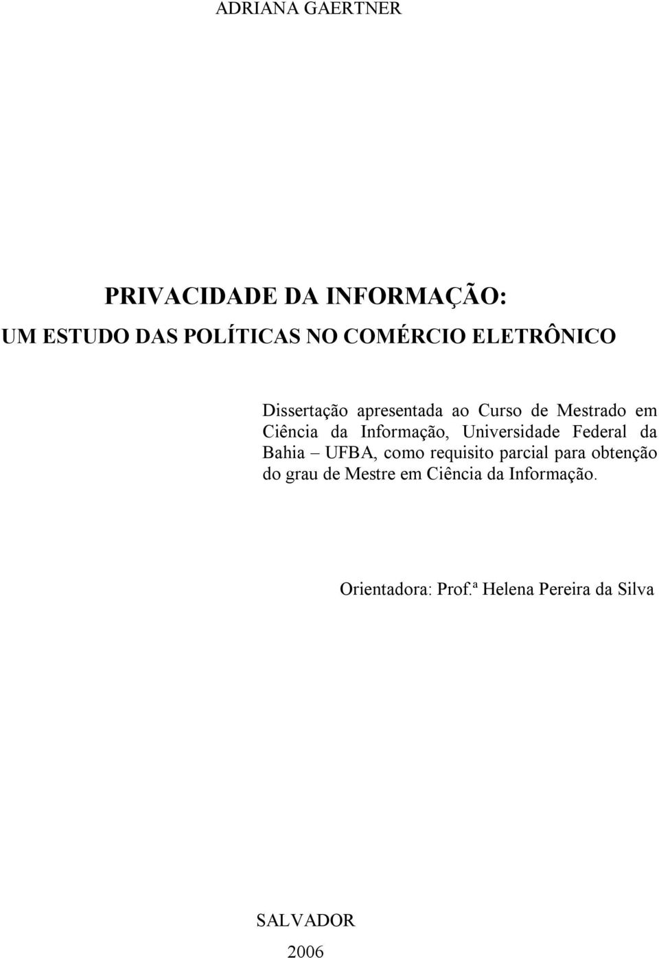 Universidade Federal da Bahia UFBA, como requisito parcial para obtenção do grau de