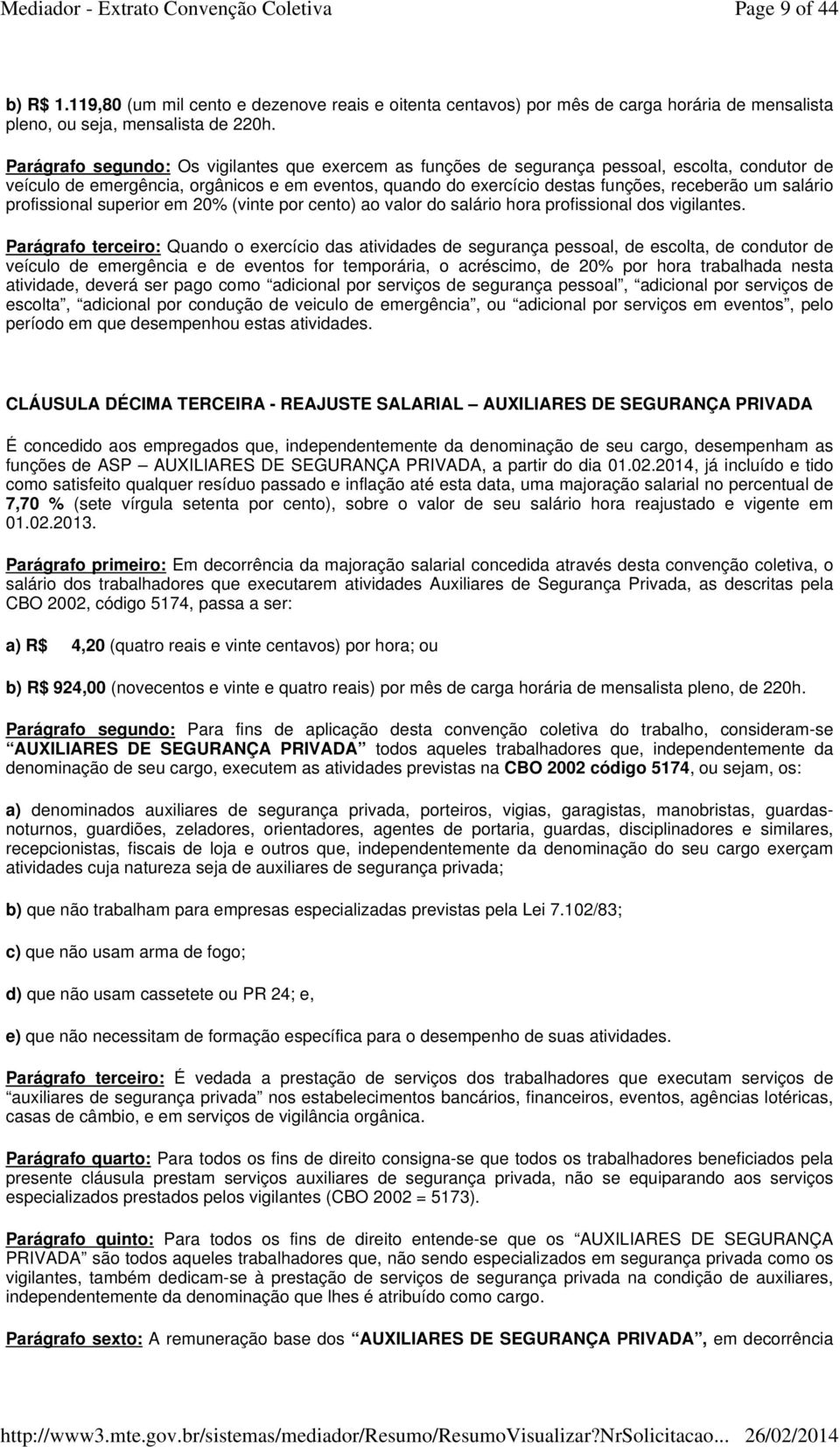 salário profissional superior em 20% (vinte por cento) ao valor do salário hora profissional dos vigilantes.