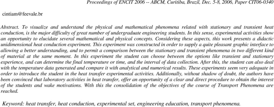 students. In this sense, experimental activities show an opportunity to elucidate several mathematical and physical concepts.