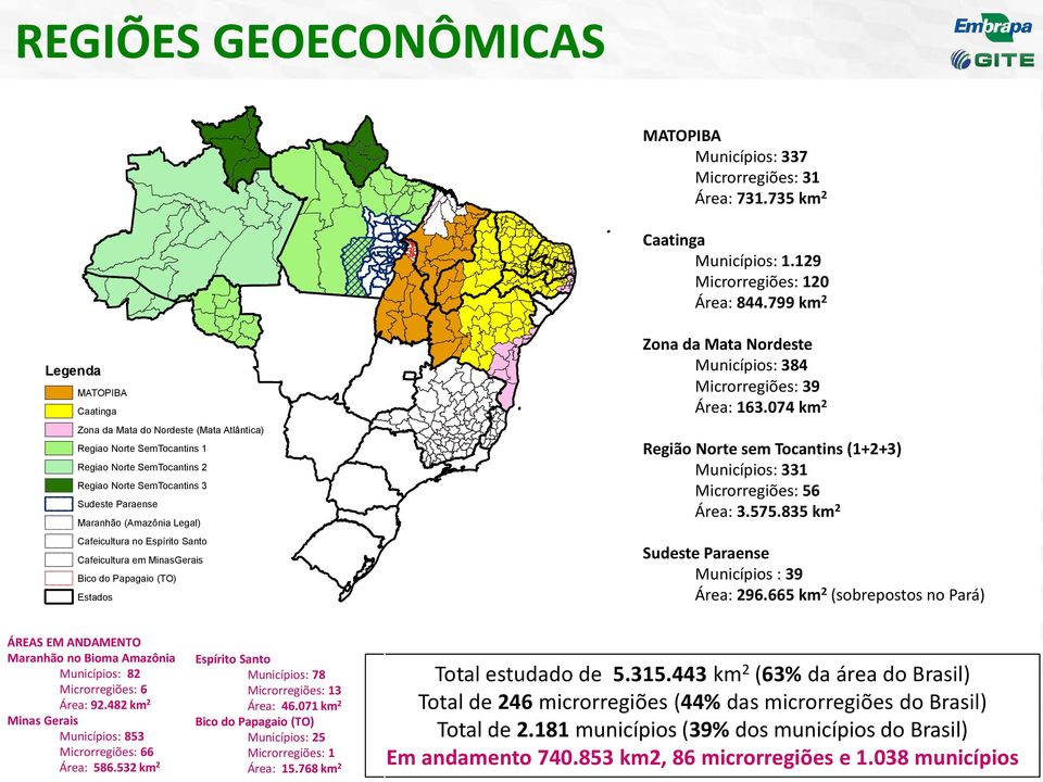 Legal) Cafeicultura no Espírito Santo Cafeicultura em MinasGerais Bico do Papagaio (TO) Estados Zona da Mata Nordeste Municípios: 384 Microrregiões: 39 Área: 163.
