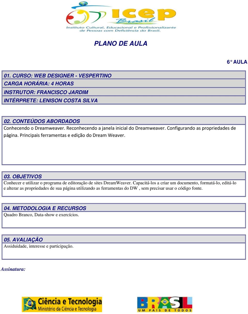 Capacitá-los a criar um documento, formatá-lo, editá-lo e alterar as propriedades de sua página utilizando as