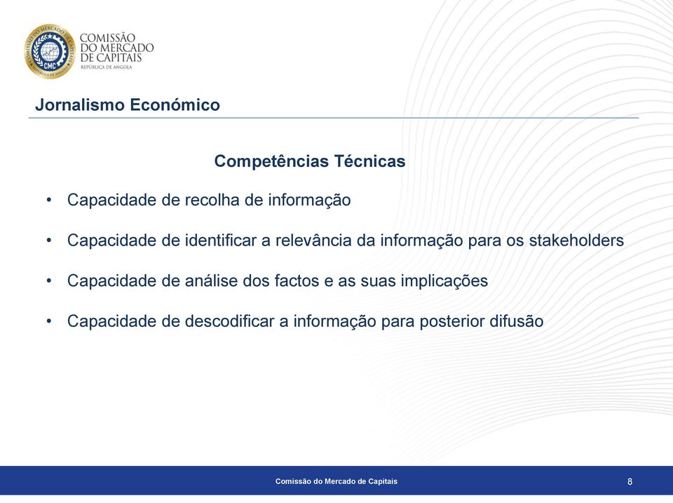 stakeholders Capacidade de análise dos factos e as suas implicações