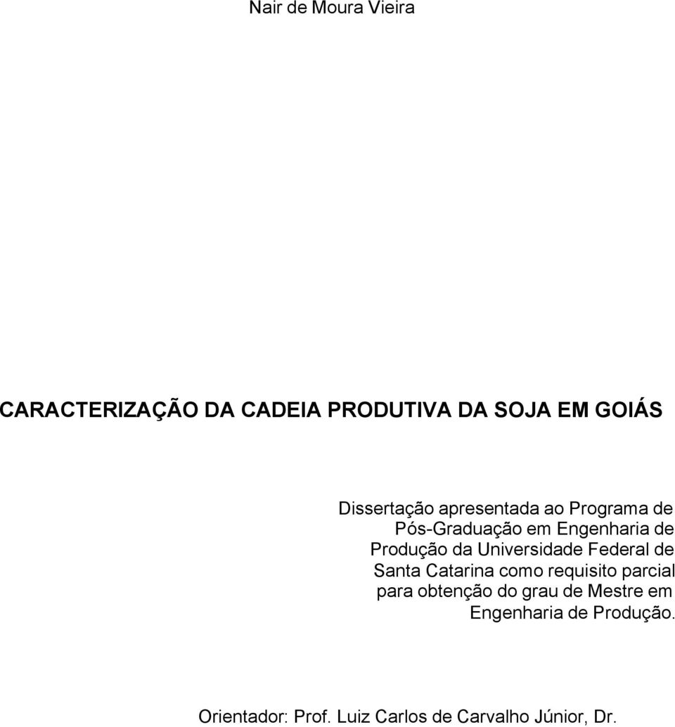 Universidade Federal de Santa Catarina como requisito parcial para obtenção do