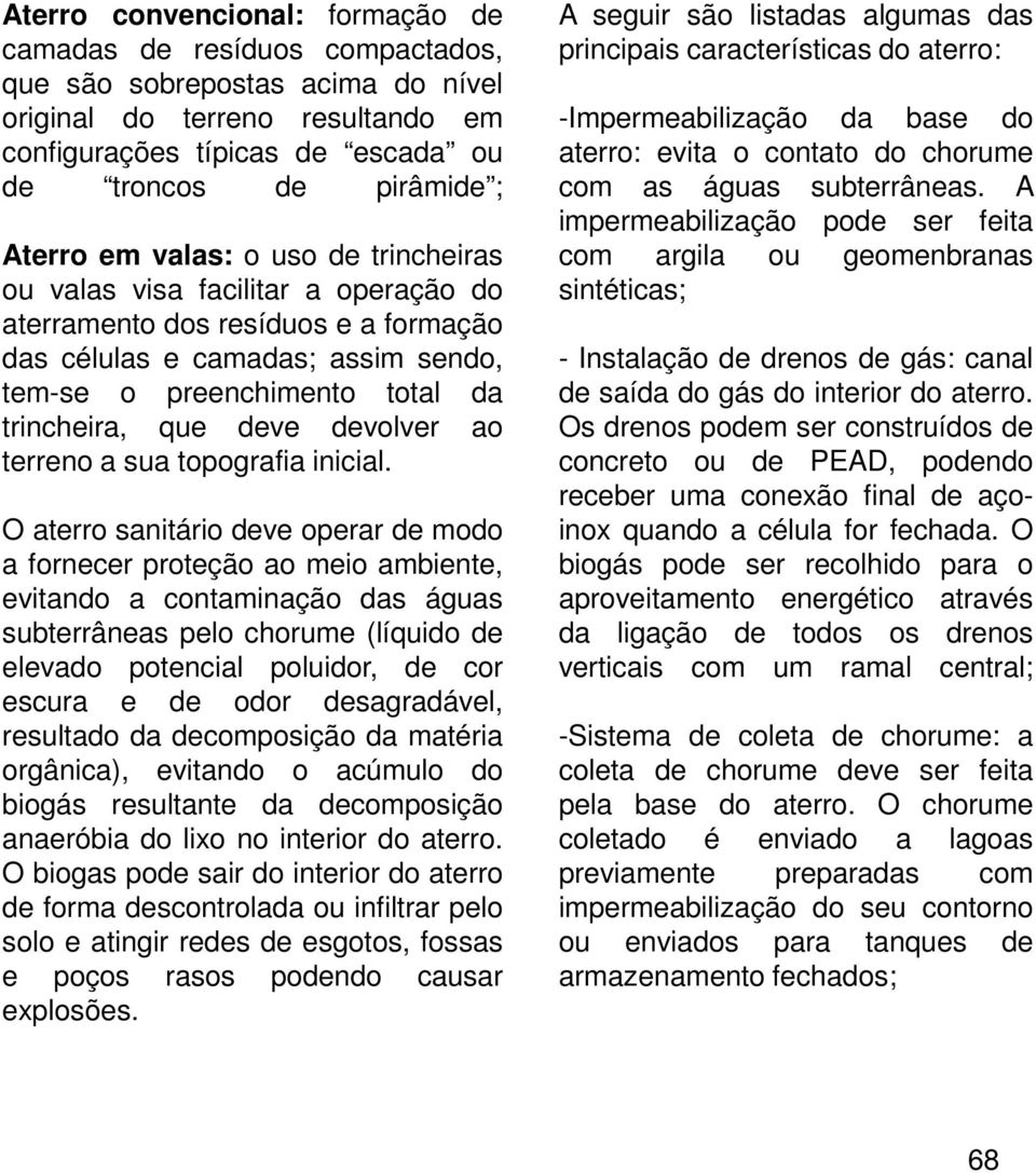 deve devolver ao terreno a sua topografia inicial.