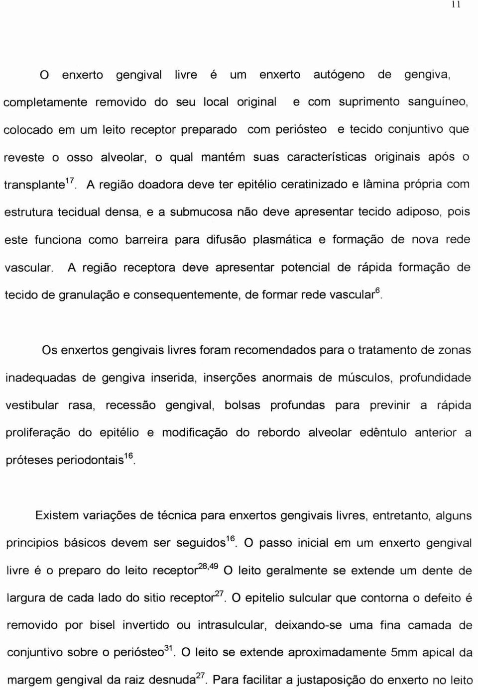 características originais após o transplante 17.