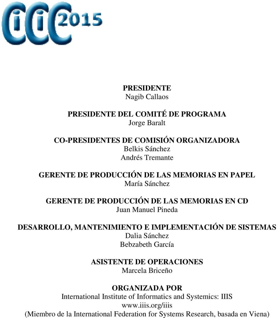 DESARROLLO, MANTENIMIENTO E IMPLEMENTACIÓN DE SISTEMAS Dalia Sánchez Bebzabeth García ASISTENTE DE OPERACIONES Marcela Briceño ORGANIZADA