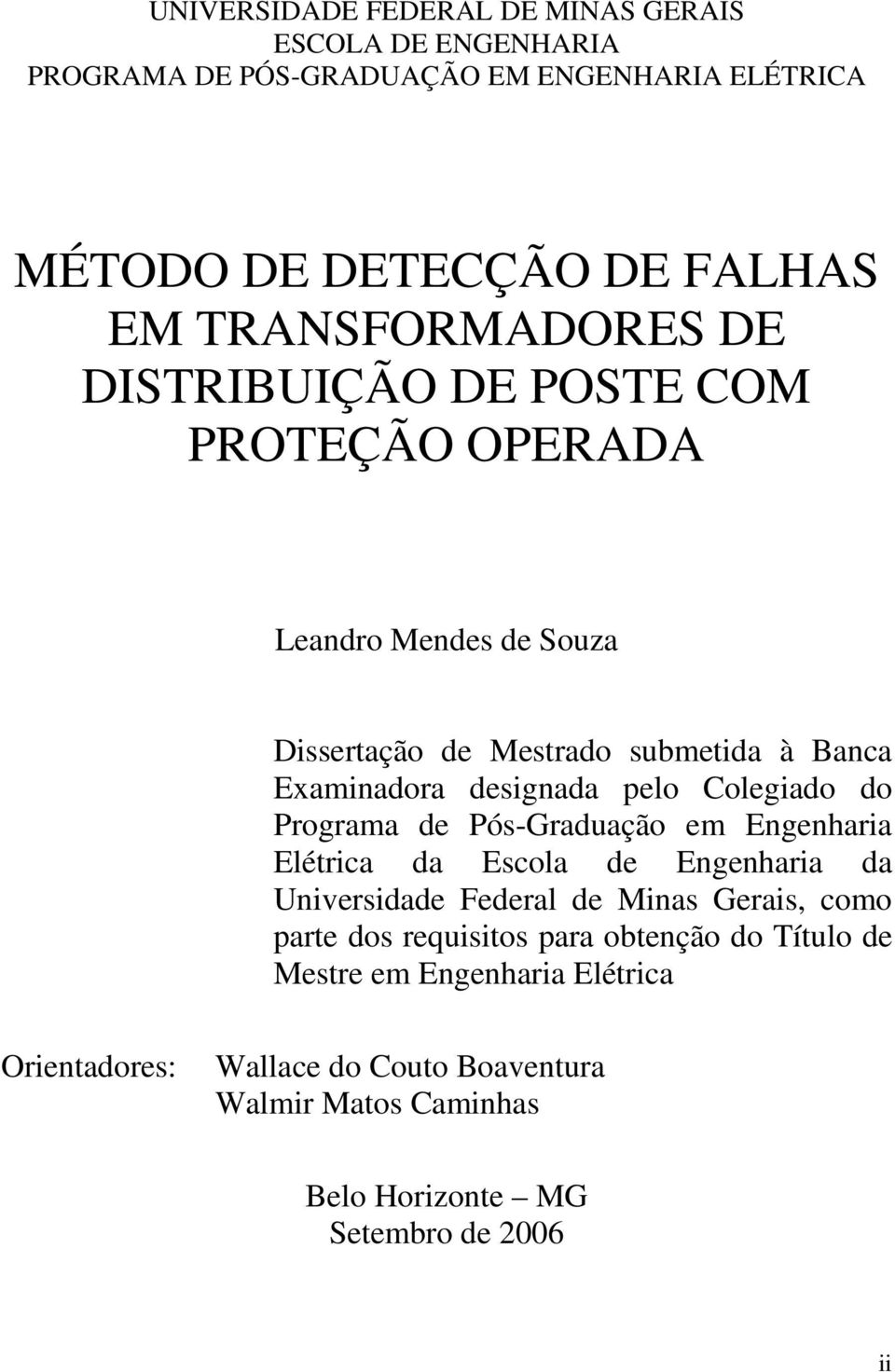 pelo Colegiado do Programa de Pós-Graduação em Engenharia Elétrica da Escola de Engenharia da Universidade Federal de Minas Gerais, como parte dos