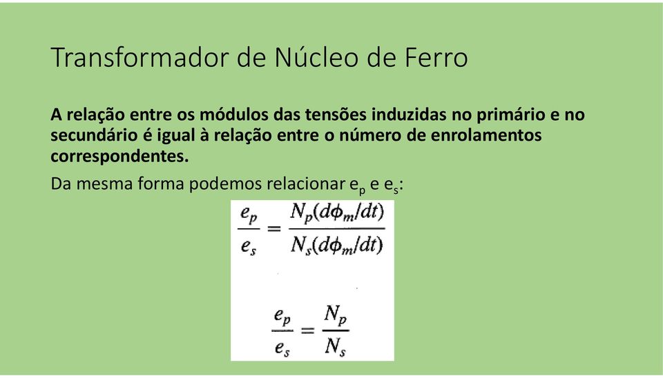 secundário é igual à relação entre o número de