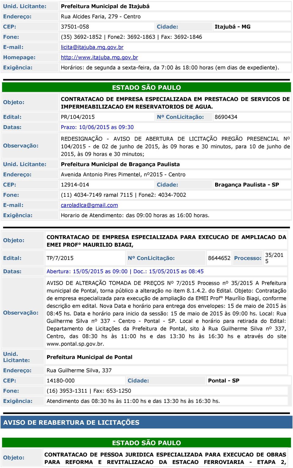 ESTADO SÃO PAULO CONTRATACAO DE EMPRESA ESPECIALIZADA EM PRESTACAO DE SERVICOS DE IMPERMEABILIZACAO EM RESERVATORIOS DE AGUA.