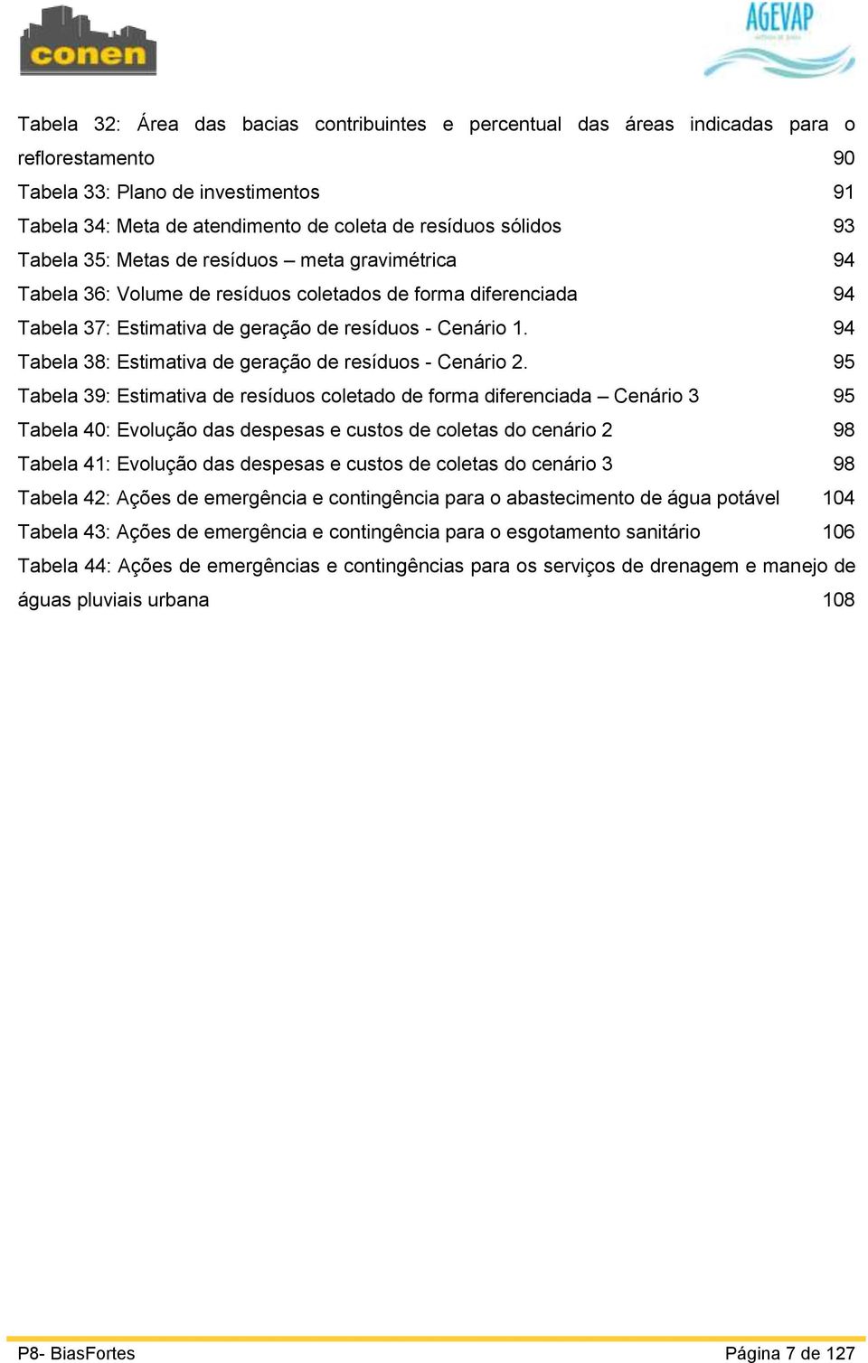 94 Tabela 38: Estimativa de geração de resíduos - Cenário 2.