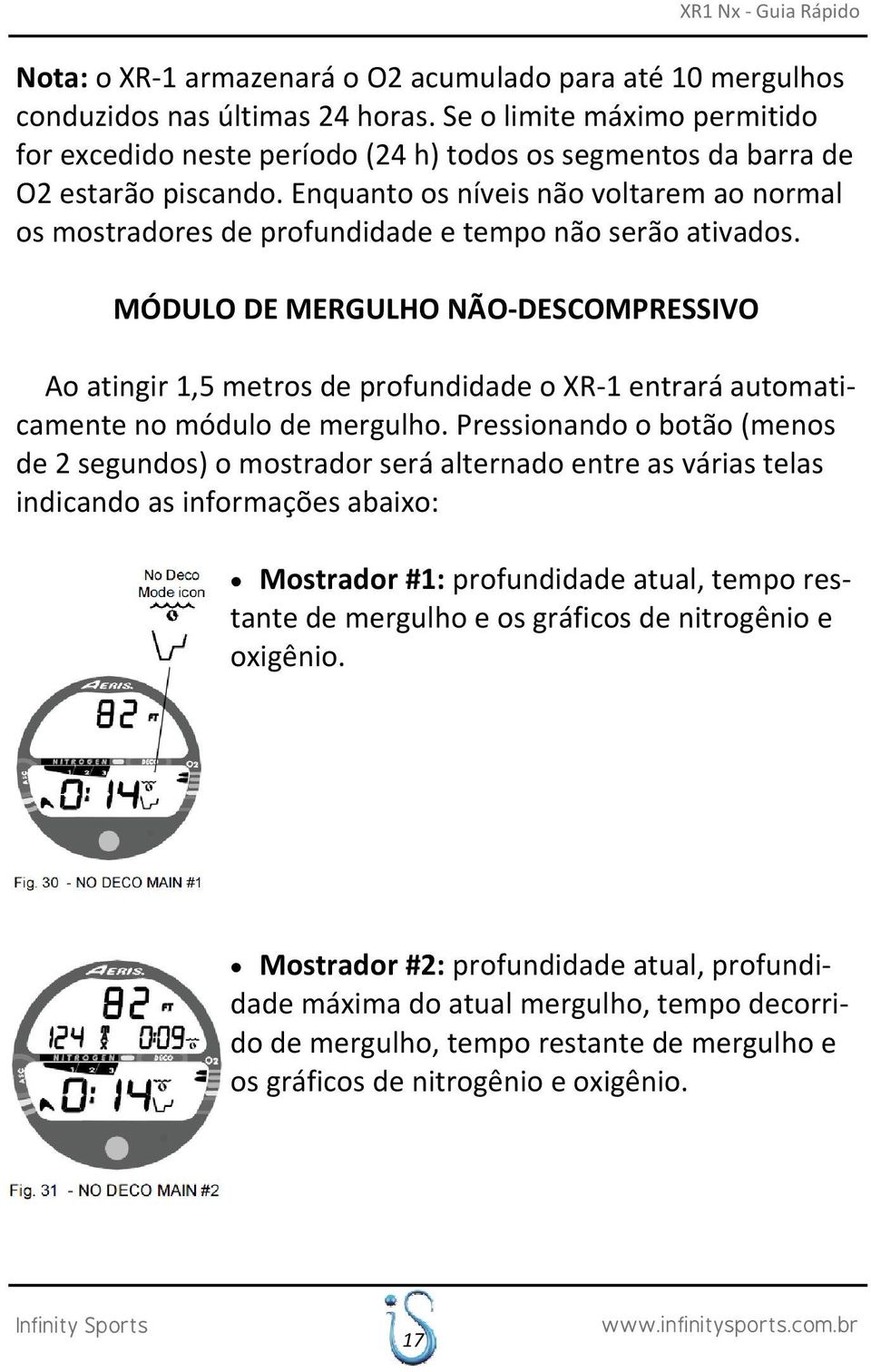 Enquanto os níveis não voltarem ao normal os mostradores de profundidade e tempo não serão ativados.