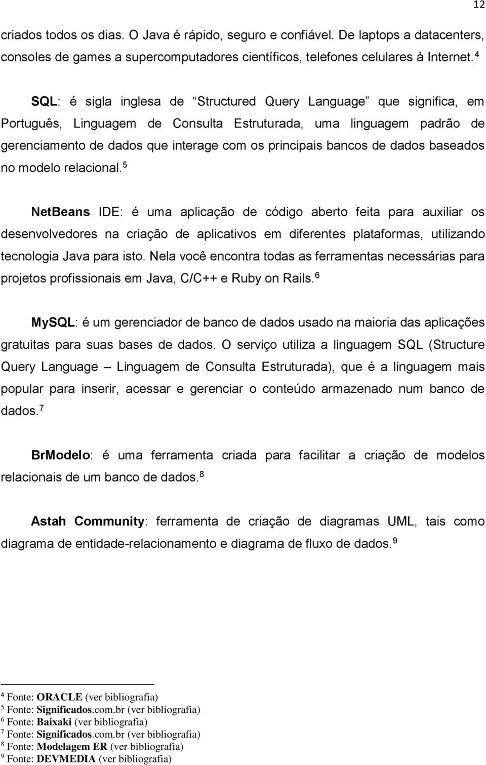 bancos de dados baseados no modelo relacional.