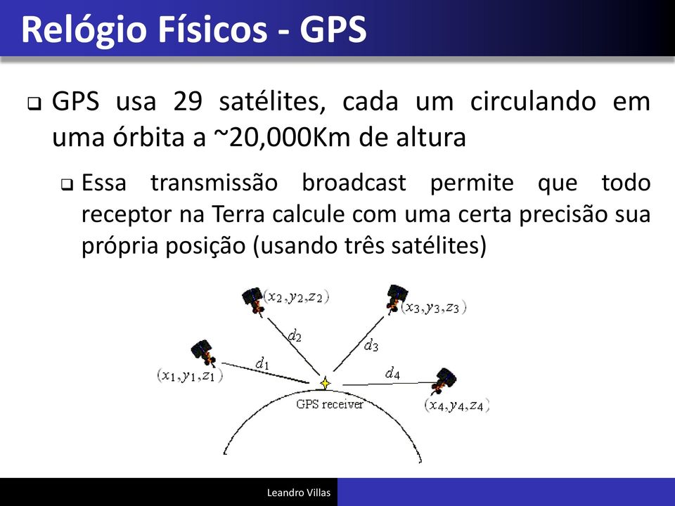 transmissão broadcast permite que todo receptor na Terra