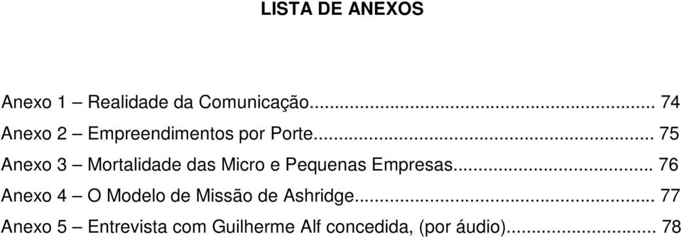 .. 75 Anexo 3 Mortalidade das Micro e Pequenas Empresas.