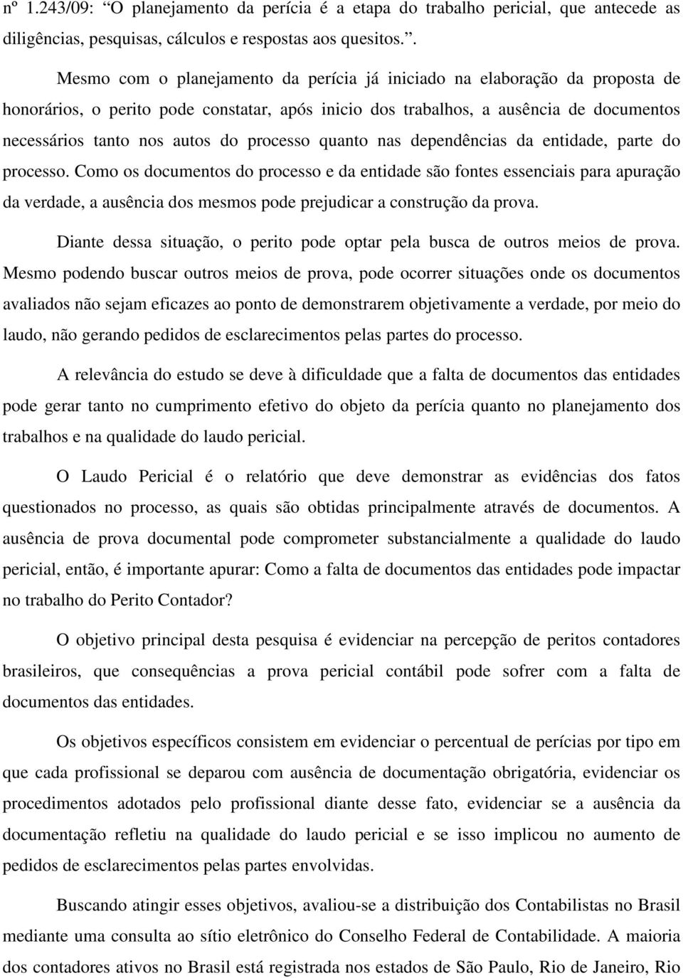 processo quanto nas dependências da entidade, parte do processo.