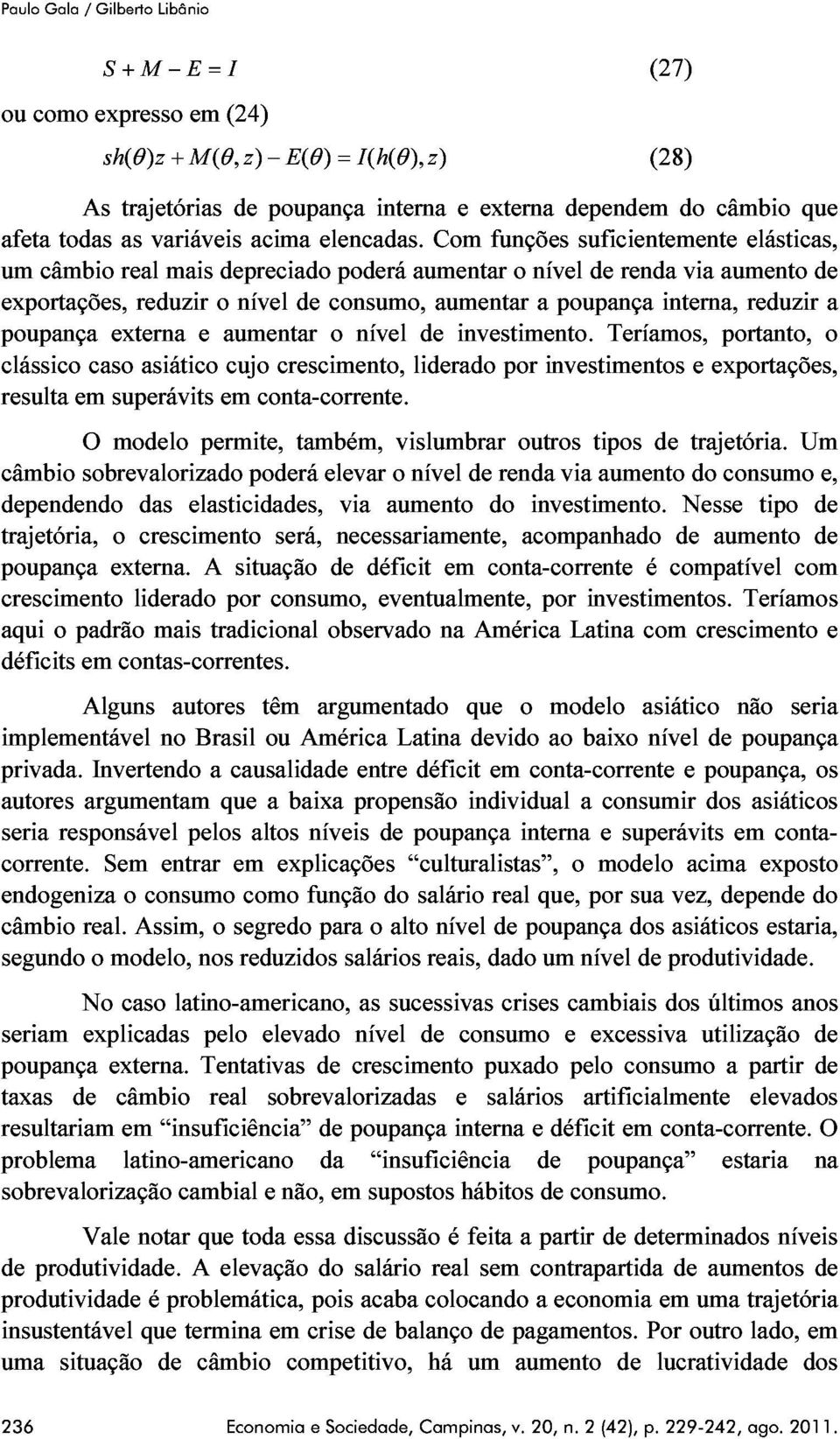 Com funções suficientemente elásticas, clássico um câmbio real mais depreciado poderá o nível renda via aumento de resulta em caso externa superávits reduzir asiático e o em aumentar cujo nível