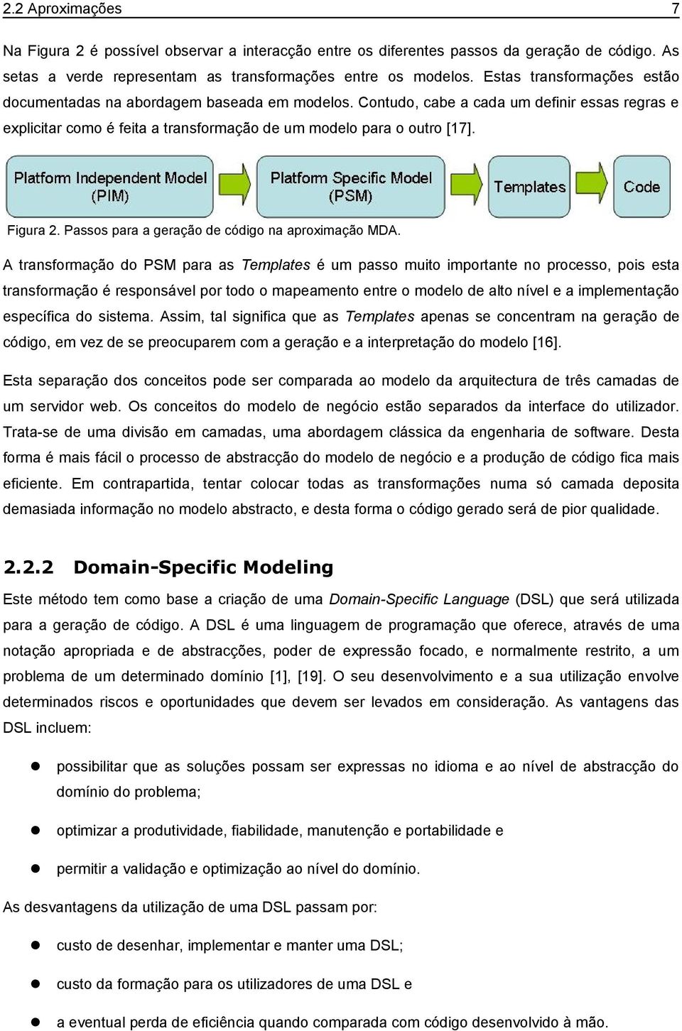 Figura 2. Passos para a geração de código na aproximação MDA.