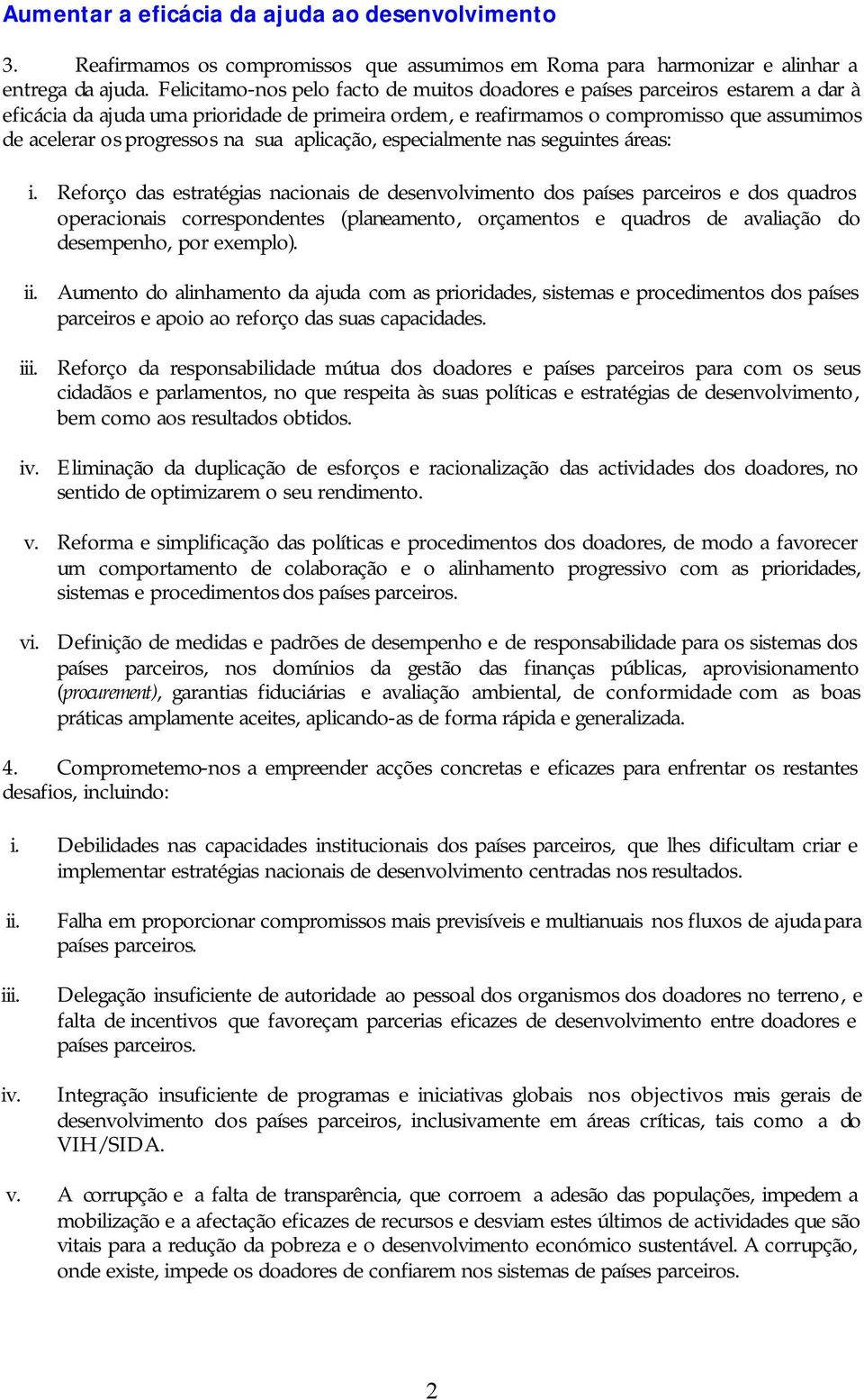 na sua aplicação, especialmente nas seguintes áreas: i.